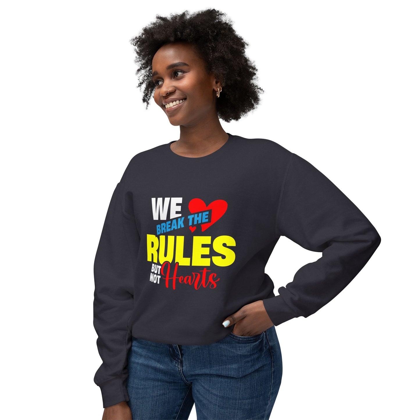 Sweatshirt - 'We Break the Rules butt not Hearts' Design