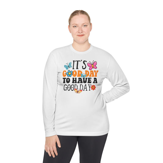 Long Sleeve Tee - Its Good Day to Have a Good Day