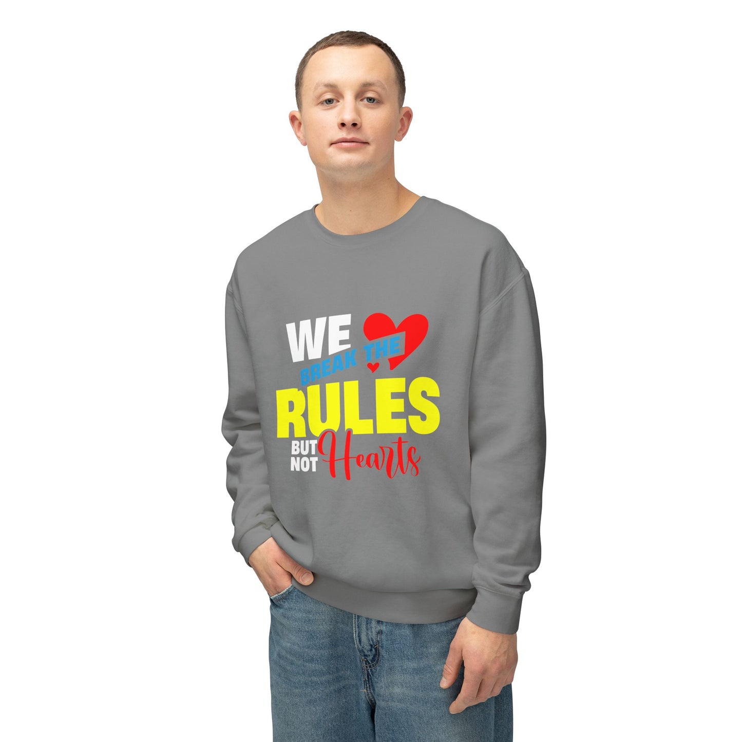 Sweatshirt - 'We Break the Rules butt not Hearts' Design