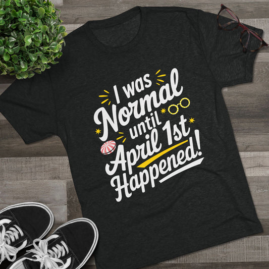 April 1st Tri-Blend Tee