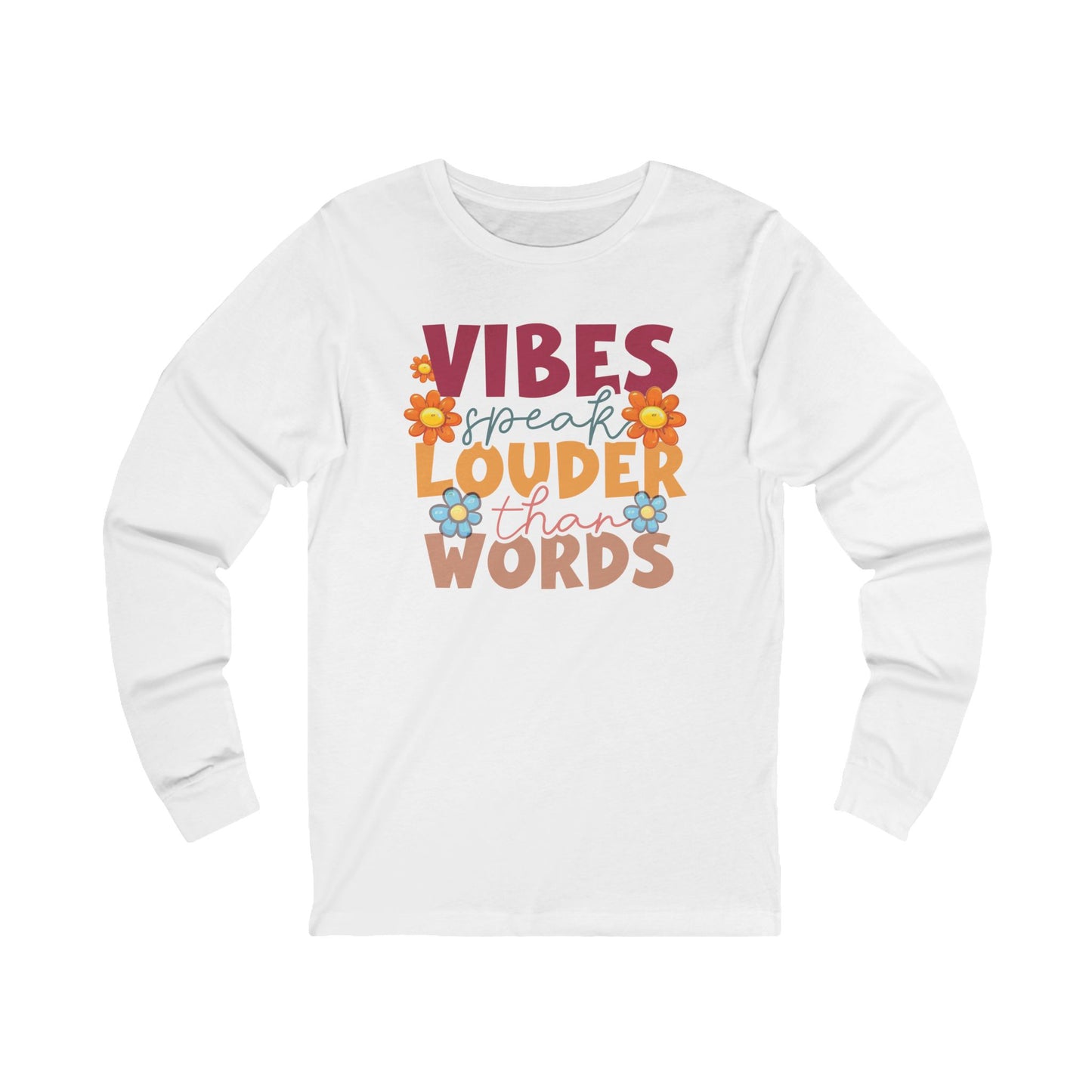 Long Sleeve Tee - Vibes Speak Louder than Words