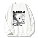 Radiohead I Will See You in the Next Life Hoodie Men/Women Rock Boy Retro Printed Sweatshirts Hip Hop Streetwear Sudaderas Male