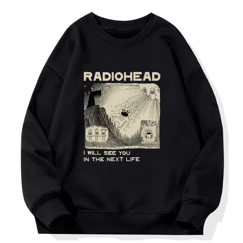 Radiohead I Will See You in the Next Life Hoodie Men/Women Rock Boy Retro Printed Sweatshirts Hip Hop Streetwear Sudaderas Male