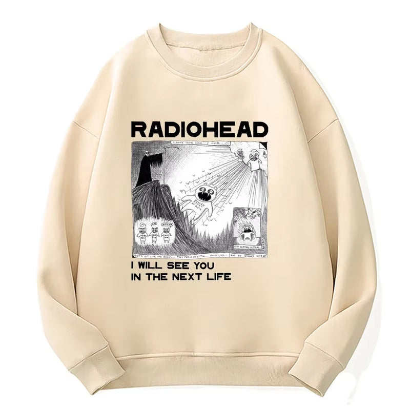 Radiohead I Will See You in the Next Life Hoodie Men/Women Rock Boy Retro Printed Sweatshirts Hip Hop Streetwear Sudaderas Male