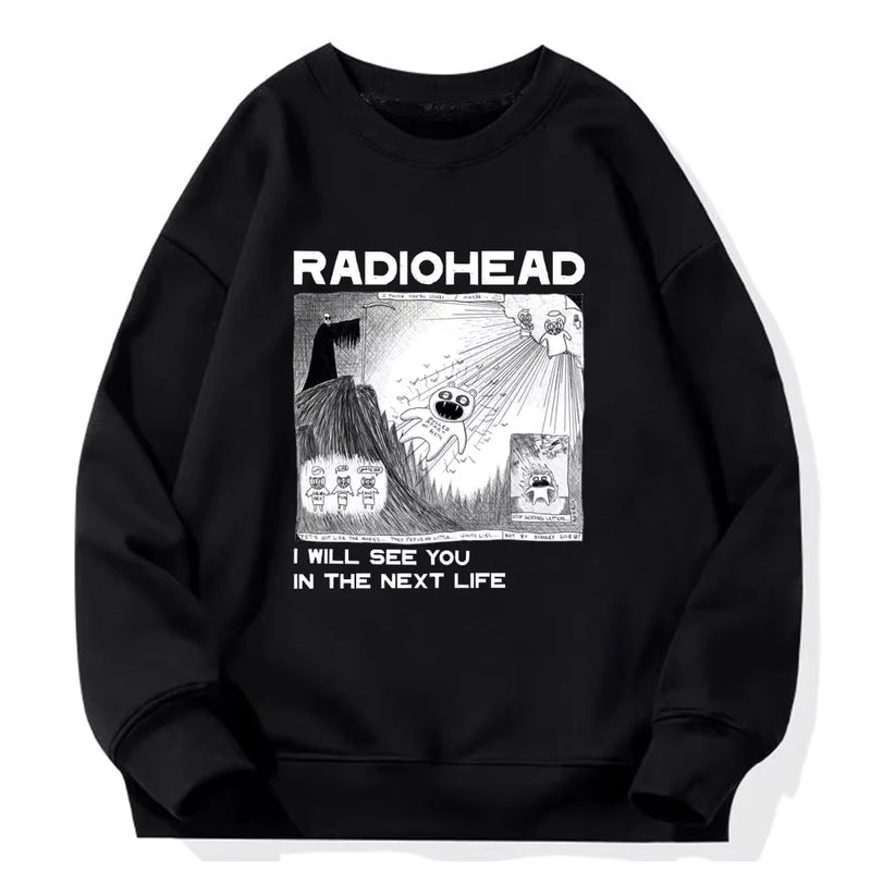 Radiohead I Will See You in the Next Life Hoodie Men/Women Rock Boy Retro Printed Sweatshirts Hip Hop Streetwear Sudaderas Male